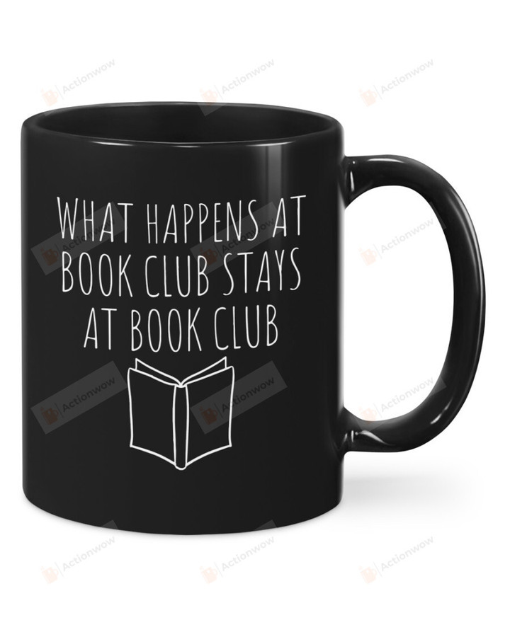 What Happens At Book Club Mug, Book Lovers Gifts For Friends Family, Reading Book Coffee Mug, Librarian Gifts
