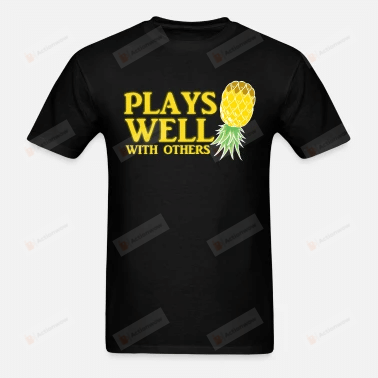 Play Well With Others Shirt, Swinger Shirt, Swinger Lifestyle Party Shirt, Upside Down Pineapple Shirt, Swinger Summer Shirt, Open Relationship Shirt