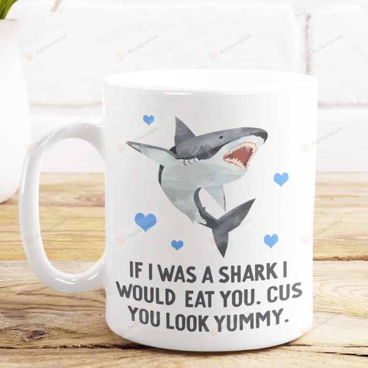Shark Mug, You Look Yummy Mug, Sharks Ocean Gifts For Boyfriend Husband Wife, Funny Shark Birthday Gifts