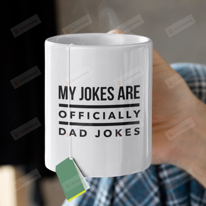 My Jokes Are Officially Dad Jokes Mugs Funny Gifts For Dad Father From Kids For Fathers Day Anniversary Christmas Thanksgiving Birthday