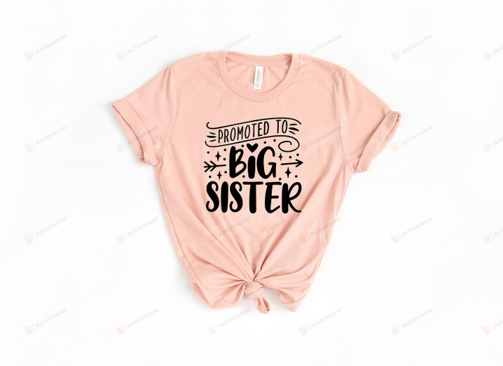 Promoted To Big Sister Shirt, Big Sister Shirt, Big Sister T-Shirt, Future Big Sister Shirt, Pregnancy Announcement, Baby Announcement