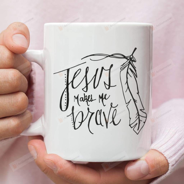 Jesus Makes Me Brave Ceramic Coffee Mug, Christian Coffee Mug