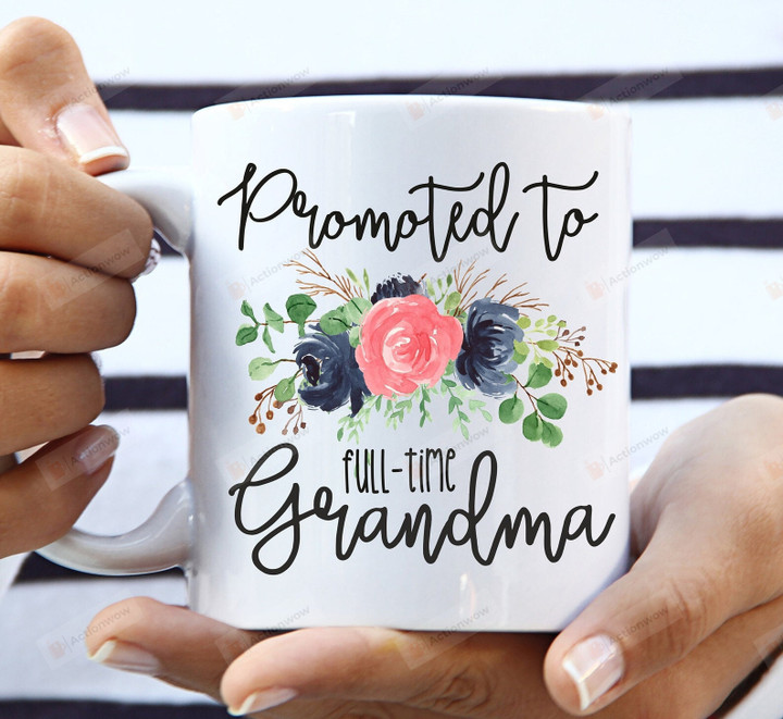 Promoted To Full Time Grandma Mug, Retirement Gifts For Women, Grandma Retired Coffee Mug, Retired Mug Gifts For Grandma