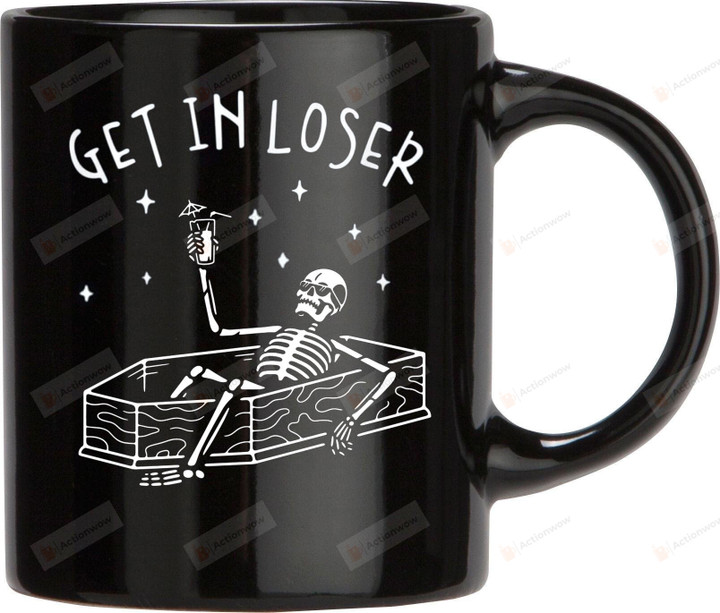 Get In Loser Skeleton Mug, Funny Skeleton Mug, Skeleton Coffin Spooky Mug, Get In Loser Halloween Gift, Funny Halloween Gifts
