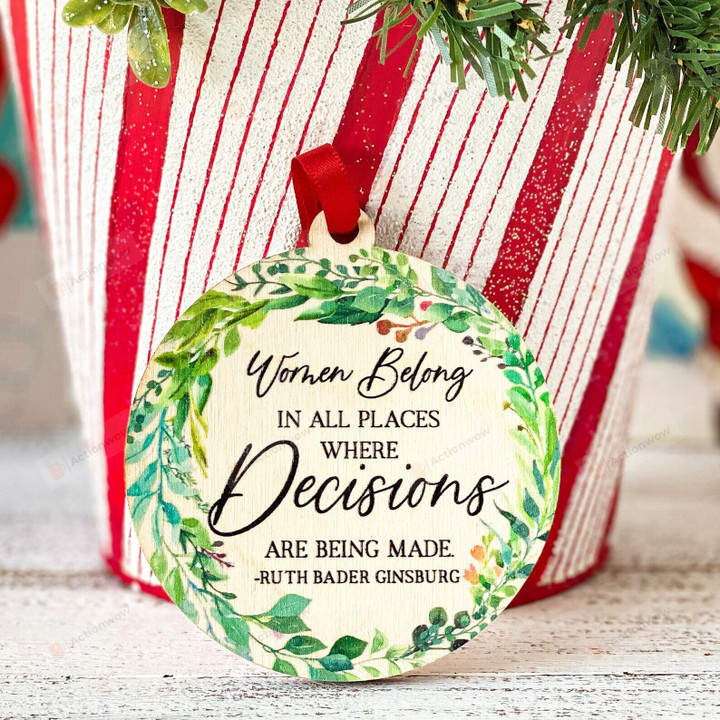 Ruth Bader Ginsburg Christmas Ornament, Women Belong In All Places Decisions Are Being Made RBG Quote Ornament, Feminist Women's Rights Ornament