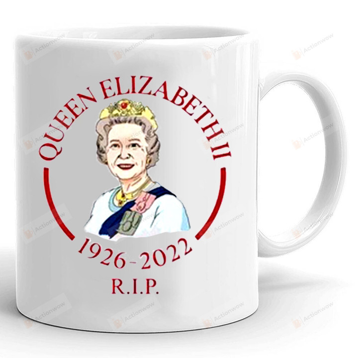 Queen Elizabeth 1926-2022 Mug, Rip The Queen, Memorial Gifts, Queen Of England, The Queen Mug