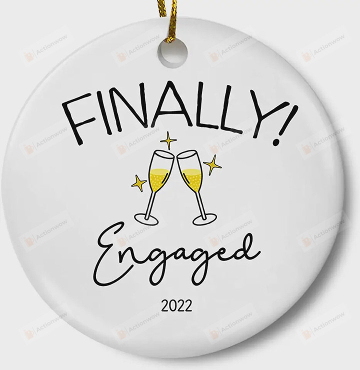 Finally Engaged Ornament, Gift For Married Couple Lovers Ornament, Christmas Gift Ornament