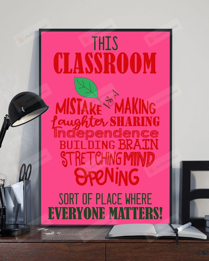 This Classroom Is A Sort Of Place Where Everyone Matters Vertical Poster Home Decor Wall Art Print No Frame Or Canvas 0.75 Inch Frame Full-Size Best Gifts For Birthday, Christmas, Thanksgiving, Housewarming