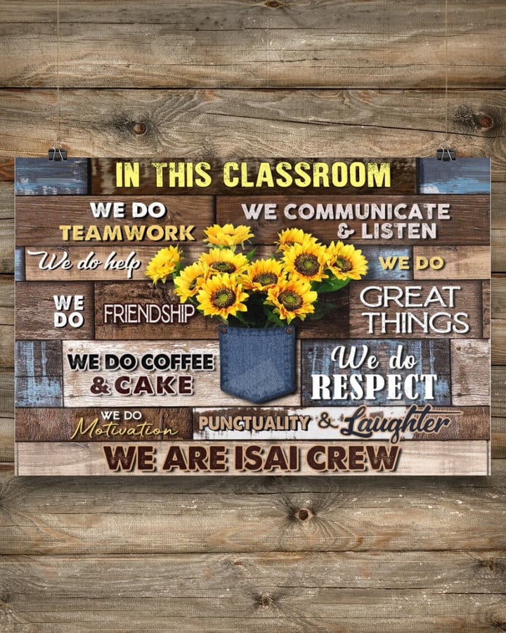 In This Classroom We Are Isai Crew Horizontal Poster Home Decor Wall Art Print No Frame Or Canvas 0.75 Inch Frame Full-Size Best Gifts For Birthday, Christmas, Thanksgiving, Housewarming