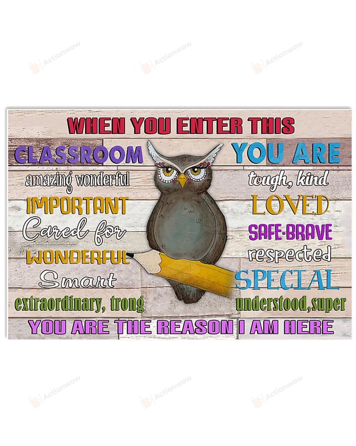 Owl When You Enter This Classroom Poster Canvas, You Are The Reason I Am Here Horizontal Poster Canvas , Back To School Poster Canvas