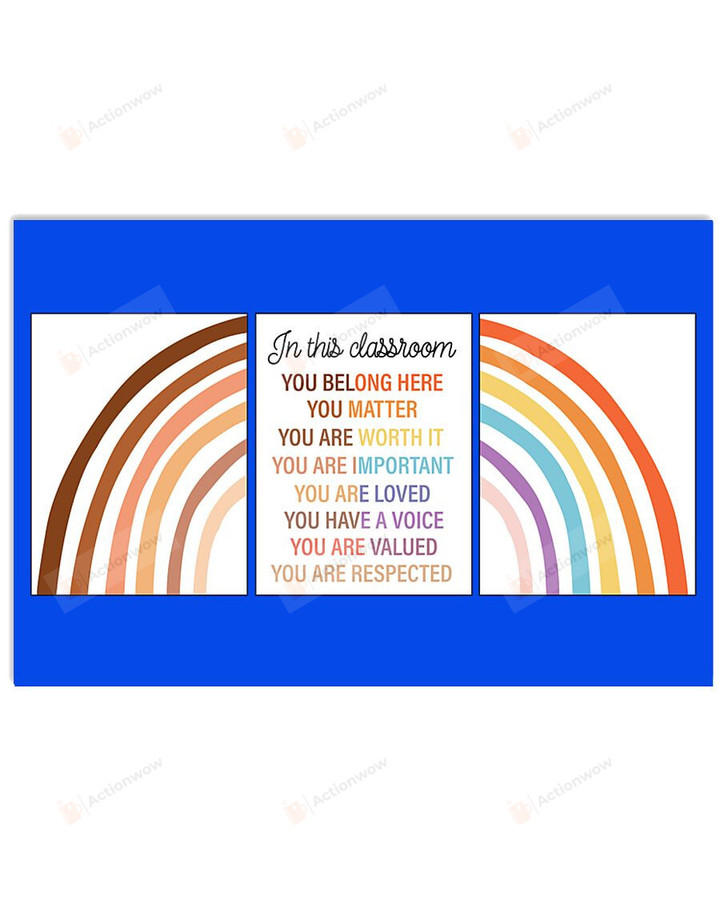 Rainbow In This Classroom Poster Canvas, You Belong Here, You Matter, You Are Worth Poster Canvas, Classroom Poster Canvas