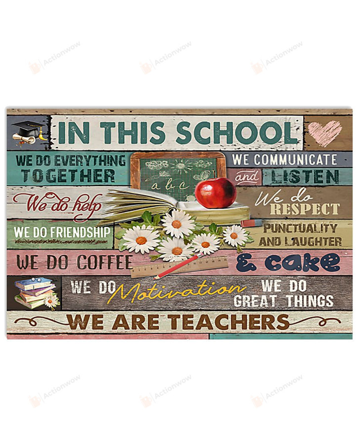In This School We Do Everything Together Poster Canvas, We Are Teacher Poster Canvas, Gifts For Teacher Poster Canvas, Classroom Decor Poster Canvas