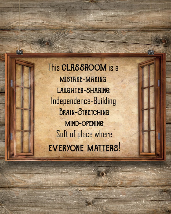 Everyone Matters In This Class Poster Canvas, Window Opening Poster Canvas, Classroom Poster Canvas