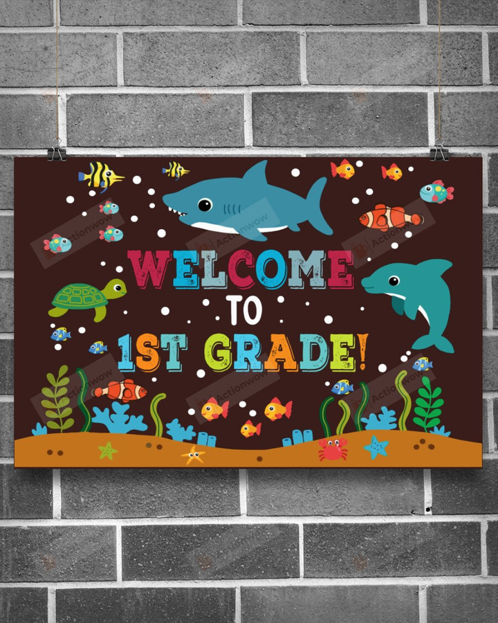 Welcome To 1st Grade Poster Canvas, Shark, Dolphin, Sea Turtle And Fishes Poster Canvas, Classroom Poster Canvas