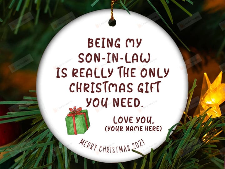 Personalized Being My Son-In-Law Christmas Ornament, Funny Chirstmas Gift For Son-In-Law From Mother-In-Law, Christmas Decorations Circle, Heart, Star, Oval Ornament