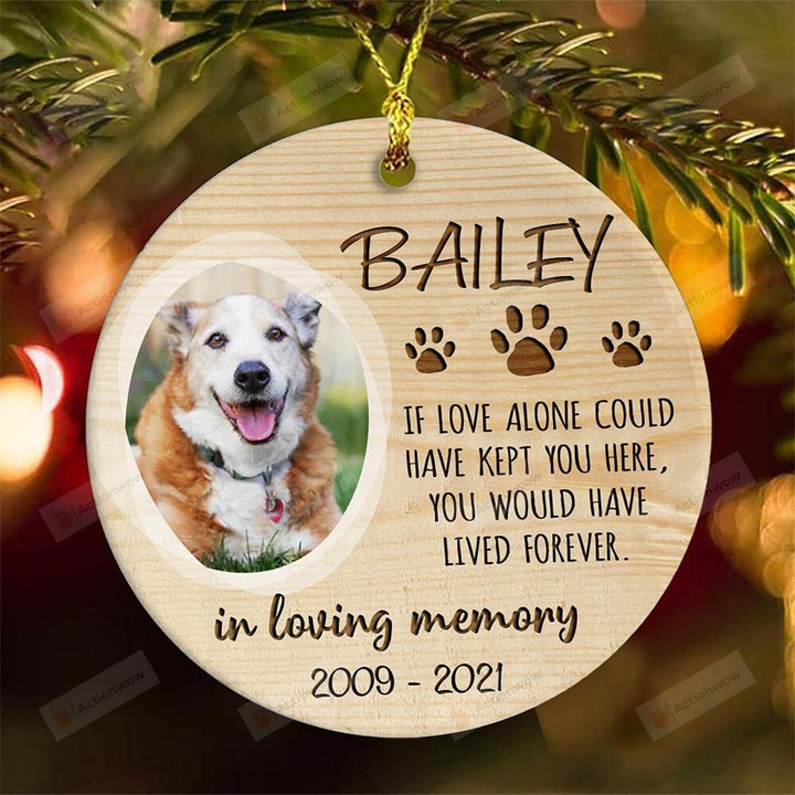 Personalized If Love Alone Could Have Kept You Here Ornament