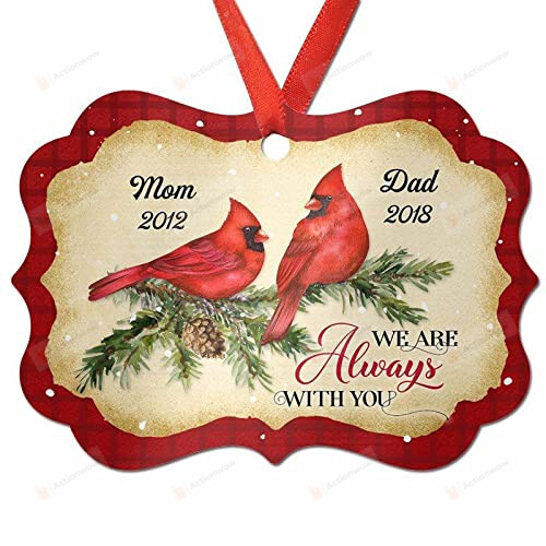 Personalized Memorial Ornament 2021 Cardinal We Are Always With You Ornament Memorial Gift Memorial Aluminum Ornament For Christmas Trees Decoration Memorial Ornaments Gift For Loss Of Mother, Father