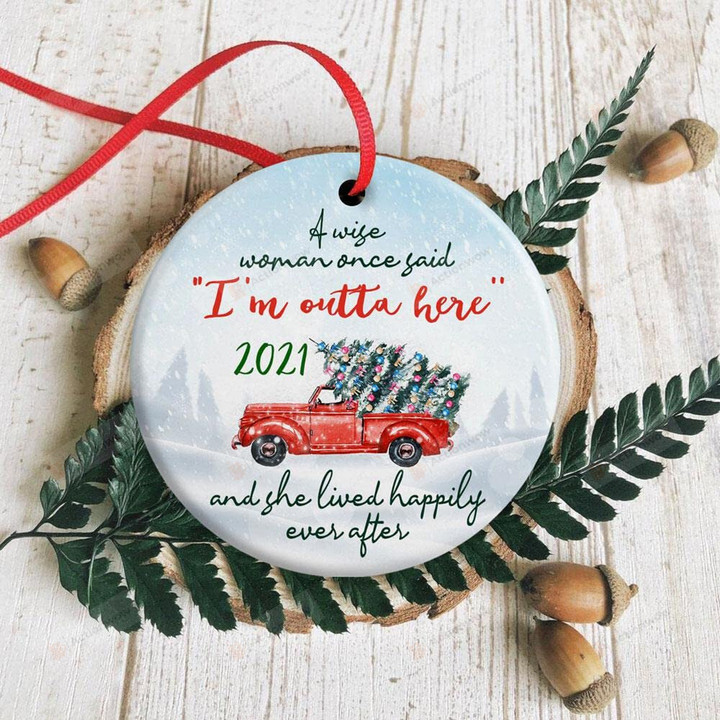 Personalized Red Truck Merry Christmas Ornaments 2021, A Wife Woman Once Said I'm Outta Here Ornament For Wife On Christmas