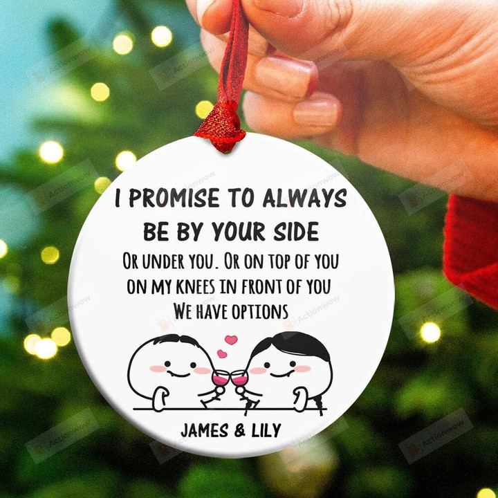 Personalized Funny Couple Ornament, I Promise Be by Your Side Christmas House Decor Gifts for Husband Wife Fiance Christmas New Year