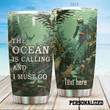 Personalized The Ocean Is Calling And I Must Go Stainless Steel Tumbler Perfect Gifts For Ocean Lover Tumbler Cups For Coffee/Tea, Great Customized Gifts For Birthday Christmas Thanksgiving