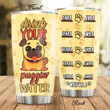 Drink Your Puggin Water Stainless Steel Tumbler Perfect Gifts For Dog Lover Tumbler Cups For Coffee/Tea, Great Customized Gifts For Birthday Christmas Thanksgiving