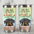 Rottweiler Some Things Just Fill Your Heart Without Trying Stainless Steel Tumbler, Tumbler Cups For Coffee/Tea, Great Customized Gifts For Birthday Christmas Thanksgiving