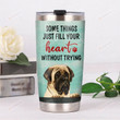 English Mastiff Dog Fill Your Heart Without Trying Stainless Steel Tumbler Perfect Gifts For English Mastiff Dog Lover Tumbler Cups For Coffee/Tea, Great Customized Gifts For Birthday Christmas Thanksgiving