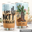 Personalized Cactus I'm Not A Hugger Stainless Steel Tumbler Perfect Gifts For Cactus Lover Tumbler Cups For Coffee/Tea, Great Customized Gifts For Birthday Christmas Thanksgiving