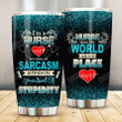 Nurse My Level Of Sarcasm Depends On Your Level Of Stupidity Stainless Steel Tumbler Perfect Gifts For Nurse Tumbler Cups For Coffee/Tea, Great Customized Gifts For Birthday Christmas Thanksgiving