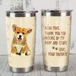 Corgi Dog Dear Mom Thank You For Picking Up My Poop Stainless Steel Tumbler Perfect Gifts For Dog Lover Tumbler Cups For Coffee/Tea, Great Customized Gifts For Birthday Christmas Thanksgiving
