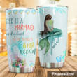 Personalized She Is A Mermaid On Dry Land Stainless Steel Tumbler Perfect Gifts For Mermaid Lover Tumbler Cups For Coffee/Tea, Great Customized Gifts For Birthday Christmas Thanksgiving