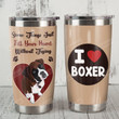 Boxer Dog Some Things Just Fill Your Heart Without Trying Stainless Steel Tumbler Perfect Gifts For Dog Lover Tumbler Cups For Coffee/Tea, Great Customized Gifts For Birthday Christmas Thanksgiving