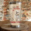 I Asked God For A True Friend So He Sent Me Shih Tzu Stainless Steel Tumbler, Tumbler Cups For Coffee/Tea, Great Customized Gifts For Birthday Christmas Thanksgiving