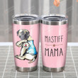 English Mastiff Dog English Mastiff Mama Stainless Steel Tumbler, Tumbler Cups For Coffee/Tea, Great Customized Gifts For Birthday Christmas Thanksgiving