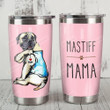 English Mastiff Dog English Mastiff Mama Stainless Steel Tumbler, Tumbler Cups For Coffee/Tea, Great Customized Gifts For Birthday Christmas Thanksgiving