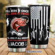 Personalized Fishing I'll Jerk It Once I'll Jerk It Twice Stainless Steel Tumbler Perfect Gifts For Fishing Lover Tumbler Cups For Coffee/Tea, Great Customized Gifts For Birthday Christmas Thanksgiving