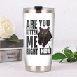 Black Cat Are You Kitten Me Right Meow White Background Stainless Steel Tumbler Perfect Gifts For Cat Lover Tumbler Cups For Coffee/Tea, Great Customized Gifts For Birthday Christmas Thanksgiving
