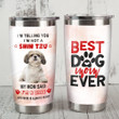 I'm Telling You I'm Not A Shih Tzu My Mom Said I'm A Baby And My Mom Is Always Right Stainless Steel Tumbler, Tumbler Cups For Coffee/Tea, Great Customized Gifts For Birthday Christmas Thanksgiving