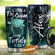 Personalized Sea Turtle Everything Turtlely Be Okay Stainless Steel Tumbler Perfect Gifts For Sea Turtle Lover Tumbler Cups For Coffee/Tea, Great Customized Gifts For Birthday Christmas Thanksgiving