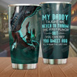 Dragon My Daddy Taught Me Stainless Steel Tumbler Perfect Gifts For Dragon Lover Tumbler Cups For Coffee/Tea, Great Customized Gifts For Birthday Christmas Thanksgiving
