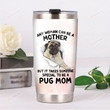 Pug Dog Any Woman Can be A Mother Stainless Steel Tumbler Perfect Gifts For Dog Lover Tumbler Cups For Coffee/Tea, Great Customized Gifts For Birthday Christmas Thanksgiving