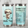 Shih Tzu Nutrition Facts Stainless Steel Tumbler Perfect Gifts For Dog Lover Tumbler Cups For Coffee/Tea, Great Customized Gifts For Birthday Christmas Thanksgiving