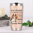 Cavalier King Charles Spaniel Mom Any Women Can Be A Mother Stainless Steel Tumbler Perfect Gifts For Dog Lover Tumbler Cups For Coffee/Tea, Great Customized Gifts For Birthday Christmas Thanksgiving