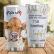 Personalized Cow Wake Up Every Morning With The Thought Stainless Steel Tumbler Perfect Gifts For Cow Lover Tumbler Cups For Coffee/Tea, Great Customized Gifts For Birthday Christmas Thanksgiving