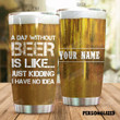 Personalized Beer Just Kidding I Have No Idea Stainless Steel Tumbler Perfect Gifts For Beer Lover Tumbler Cups For Coffee/Tea, Great Customized Gifts For Birthday Christmas Thanksgiving