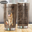 Personalized German Shepherd Dog I Am Your Friend Your Partner You Dog Stainless Steel Tumbler Perfect Gifts For German Shepherd Lover Tumbler Cups For Coffee/Tea, Great Customized Gifts For Birthday Christmas Thanksgiving