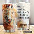 Personalized Horse Don't Worry Don't Cry Stainless Steel Tumbler Perfect Gifts For Horse Lover Tumbler Cups For Coffee/Tea, Great Customized Gifts For Birthday Christmas Thanksgiving