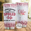 Personalized Wife I Never Dreamed I'd Grow Up To Be A Spoiled Wife Stainless Steel Tumbler Perfect Gifts For Family Tumbler Cups For Coffee/Tea, Great Customized Gifts For Birthday Christmas Thanksgiving
