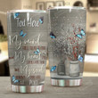 Personalized Butterfly My Minds Still Talks To You And My Heart Still Looks For You Stainless Steel Tumbler, Tumbler Cups For Coffee/Tea, Great Customized Gifts For Birthday Christmas Thanksgiving