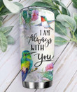 Hummingbird Couple I'm Always With You Stainless Steel Tumbler Perfect Gifts For Hummingbird Lover Tumbler Cups For Coffee/Tea, Great Customized Gifts For Birthday Christmas Thanksgiving